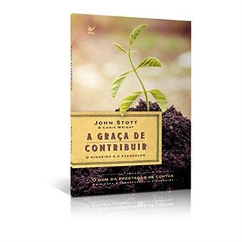 A Graça De Contribuir. O Dinheiro E O Evangelho - 1
