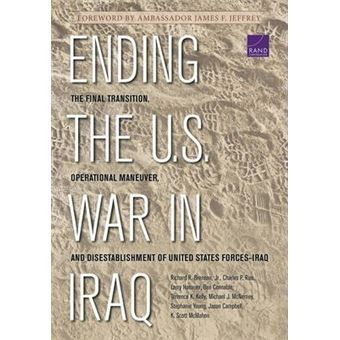 Ending the U.S. War in Iraq : The Final Transition, Operational Maneuver, and Disestablishment of United States Forces-Iraq - 1