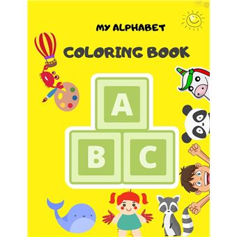My Alphabet Coloring Book Fun Coloring Books For Toddlers  Kids Ages 2 3 4  5  Activity Book Teaches Abc Words For Kindergarten  Preschool Prep Success By - 1