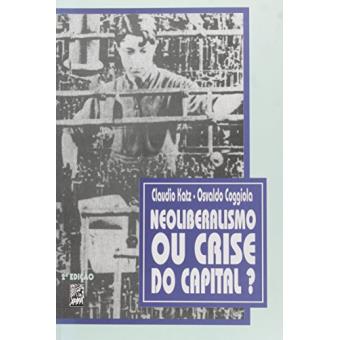 Neoliberalismo Ou Crise do Capital? - 1