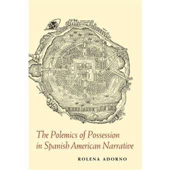 The Polemics of Possession in Spanish American Narrative - Paperback - 2014 - 1
