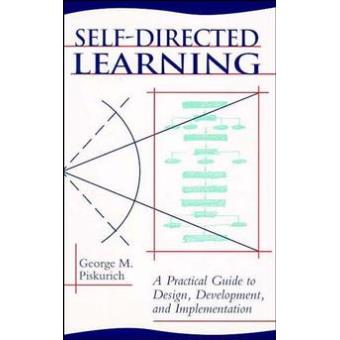 Self-Directed Learning - A Practical Guide to Design, Development and Implementation - Hardback - 1993 - 1