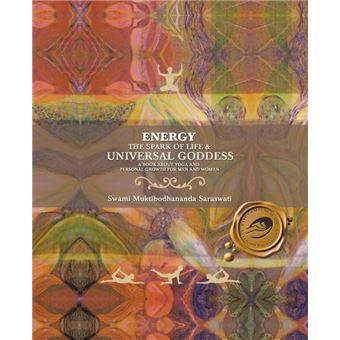 Energy - The Spark of Life and Universal Goddess, a Book About Yoga and Personal Growth for Men and Women - Paperback - 2006 - 1
