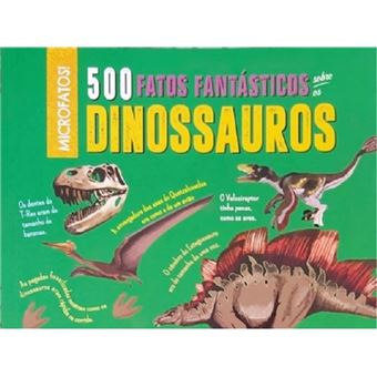 500 fatos fantásticos sobre os dinossauros - 1