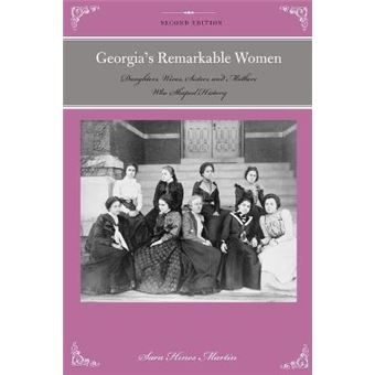 Georgia's Remarkable Women : Daughters, Wives, Sisters, and Mothers Who Shaped History - 1