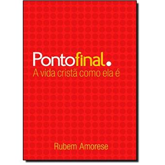 Ponto Final. A Vida Cristã Como Ela É - 1