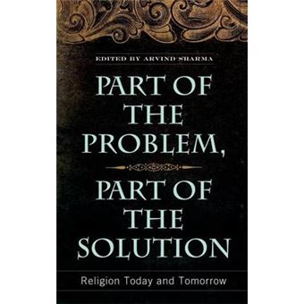 Part of the Problem, Part of the Solution - Religion Today and Tomorrow - Hardback - 2008 - 1