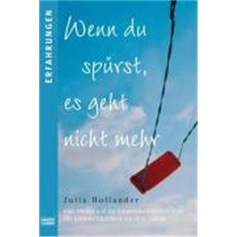 Wenn Du Spürst, Es Geht Nicht Mehr - 1