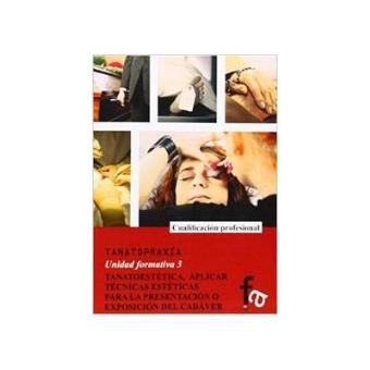 Tanatoestética aplicar técnicas estéticas para la presentaci - 1