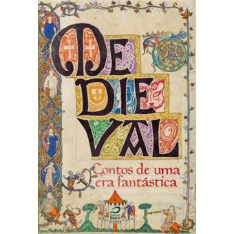 Medieval. Contos de Uma Era Fantástica - 1