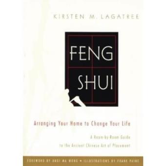 Feng Shui: Arranging Your Home to Change Your Life - 1