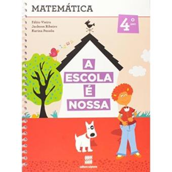 A Escola É Nossa. Matemática. 4º Ano - 1