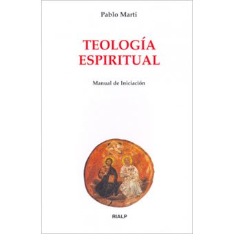 Teología Espiritual. Manual De Iniciación - 1