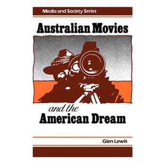 Australian Movies and the American Dream - Hardback - 1987 - 1