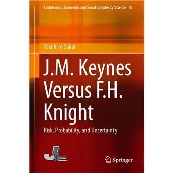 J.M. Keynes Versus F.H. Knight