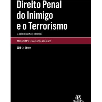 Direito Penal do Inimigo e o Terrorismo. O Progresso ao Retrocesso - 1