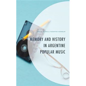 Memory And History In Argentine Popular Music - 1