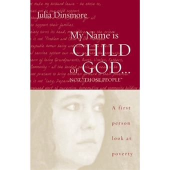 My Name is Child of God...Not Those People - A First-person Look at Poverty - Paperback - 2007 - 1