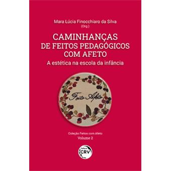 Caminhanças De Feitos Pedagógicos Com Afeto - 1
