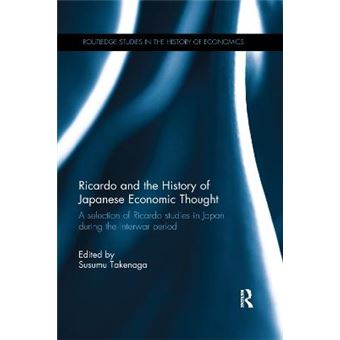 Ricardo And The History Of Japanese Economic Thought A Selection Of Ricardo Studies In Japan During The Interwar Period - 1