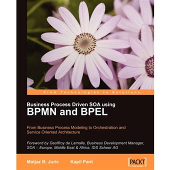 Business Process Driven Soa Using Bpmn And Bpel - 1