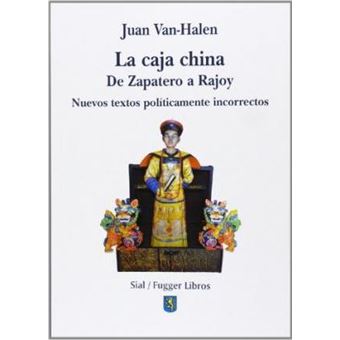 La caja china : de Zapatero a Rajoy : nuevos textos polÃ­ticamente incorrectos - 1