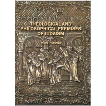 Theological and Philosophical Premises of Judaism - 1
