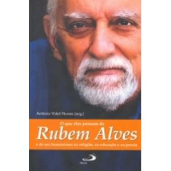 O Que Eles Pensam de Rubem Alves - 1