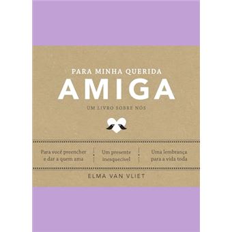 Para Minha Querida Amiga Um Livro Sobre Nós - Livro 4 - 1