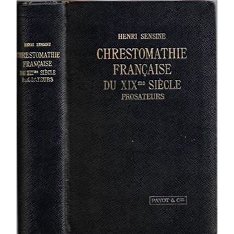 Chrestomathie Française du XIXme siècle – Prosateurs - 1