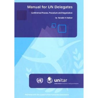 Manual for UN Delegates - Conference Process, Procedure and Negotiation - Paperback - 2011 - 1