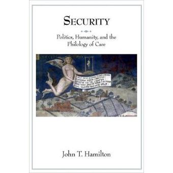 Security - Politics, Humanity, and the Philology of Care - Hardback - 2013 - 1