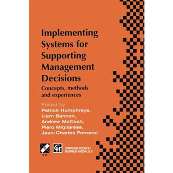 Implementing Systems for Supporting Management Decisions - Concepts, methods and experiences - Paperback - 2013 - 1