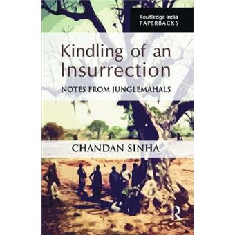 Kindling of an Insurrection - Notes from Junglemahals - Paperback - 2014 - 1