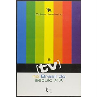 A Tv No Brasil Do Seculo Xx - 1