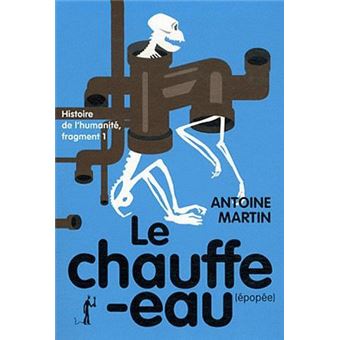Histoire De L'Humanite T.1 : Le Chauffe-Eau - 1
