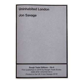 Uninhabited London  Jon Savage Rt9 - 1