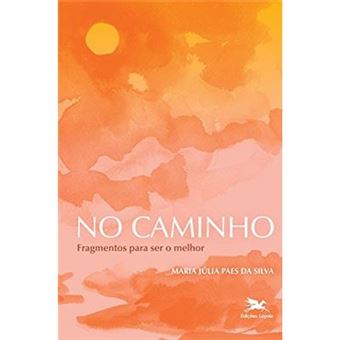 No Caminho. Fragmentos Para Ser O Melhor - 1