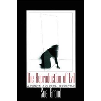 The Reproduction of Evil - A Clinical and Cultural Perspective - Paperback - 2002 - 1