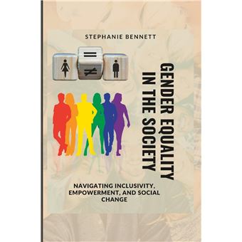 Gender Equality In The Society Navigating Inclusivity Empowerment And Social Change - 1