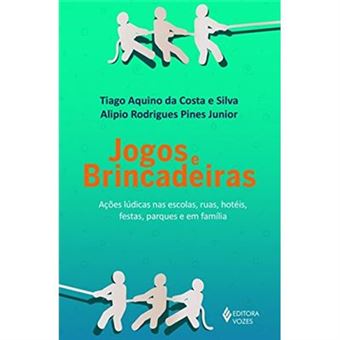 Jogos E Brincadeiras. Ações Lúdicas Nas Escolas, Ruas, Hotéis, Festas, Parques E Em Família - 1