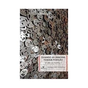 Quando as Imagens Tomam Posição. O Olho no História - Volume 1. Coleção Humanitas - 1