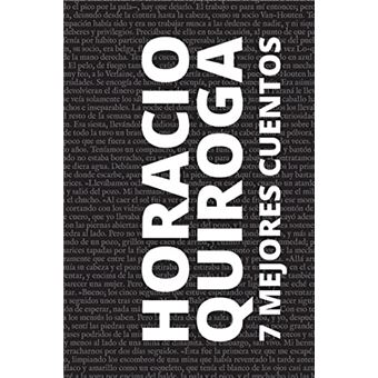 7 Mejores Cuentos - Horacio Quiroga - 1