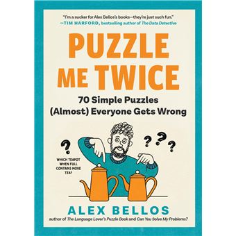 Puzzle Me Twice: 70 Simple Puzzles (Almost) Everyone Gets Wrong (Alex Bellos Puzzle Books) - 1