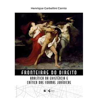 Fronteiras Do Direito: Analítica Da Existência E Crítica Das Formas Jurídicas - 1