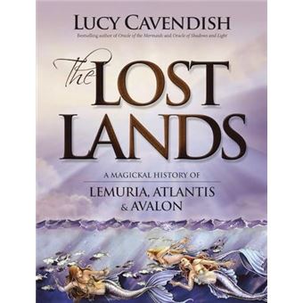 The Lost Lands  A Magickal History Of Lemuria Atlantis Amp Avalon - 1