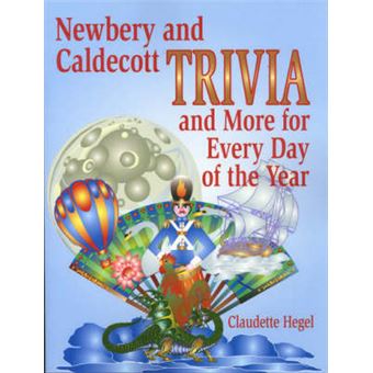 Newbery and Caldecott Trivia and More for Every Day of the Year - Paperback - 2000 - 1