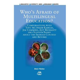 Who'S Afraid Of Multilingual Education Conversations With Tove Skutnabbkangas, Jim Cummins, Ajit Mohanty And Stephen Bahry About The Iranian   About The Iranian Context And Beyond 15 - 1