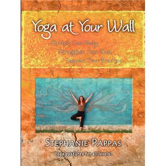 Yoga at Your Wall - Stretch Your Body, Strengthen Your Soul, Support Your Practice - Paperback - 2009 - 1
