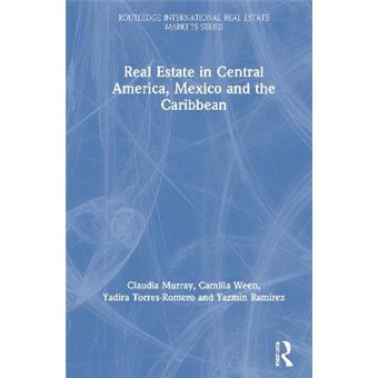 Real Estate In Central America, Mexico And The Caribbean Routledge International Real Estate Markets Series - 1